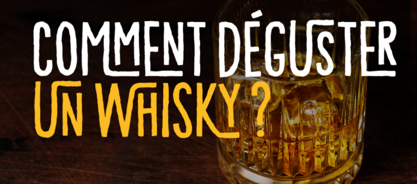 Comment déguster un whisky ?
